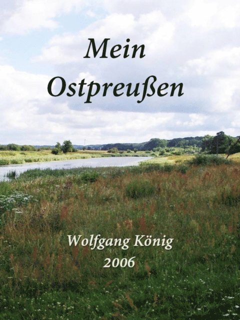 Wolfgang Konig - Mein Ostpreußen, E-bok