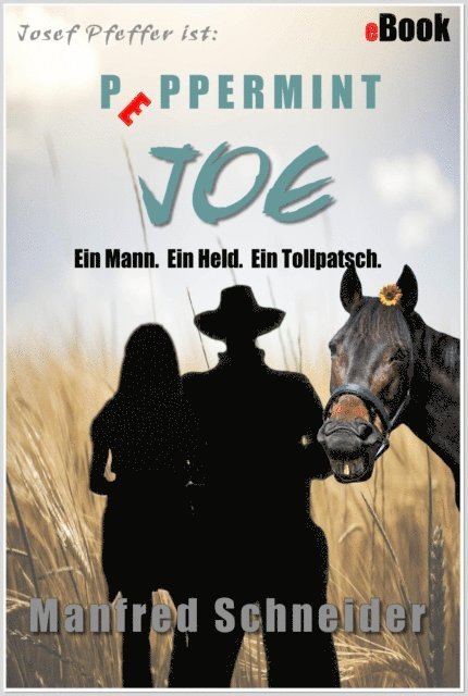 Manfred Schneider - Josef Pfeffer ist: Peppermint Joe, E-bok