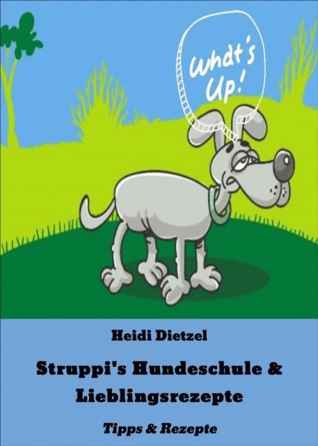 Heidi Dietzel - Struppi's Hundeschule & Lieblingsrezepte, E-bok. Tillgänglighet: Lägg i varukorg