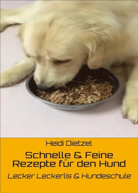 Heidi Dietzel - Schnelle & Feine Rezepte für den Hund, E-bok. Tillgänglighet: Lägg i varukorg