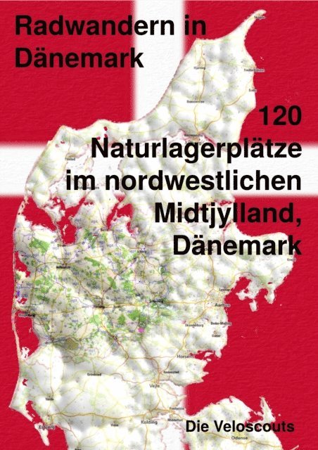 Die Veloscouts - 120 Naturlagerplätze im nordwestlichen Midtjylland, Dänemark, E-bok. Tillgänglighet: Lägg i varukorg