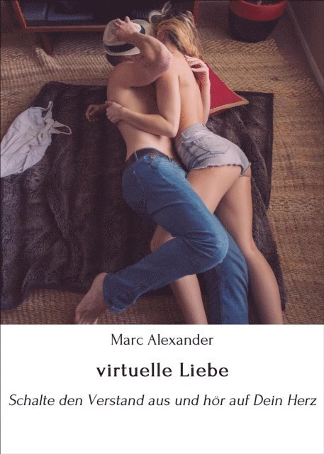 Marc Alexander - virtuelle Liebe, E-bok