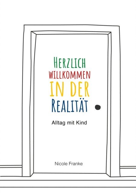 Nicole Franke - Herzlich willkommen in der Realität, E-bok. Tillgänglighet: Lägg i varukorg