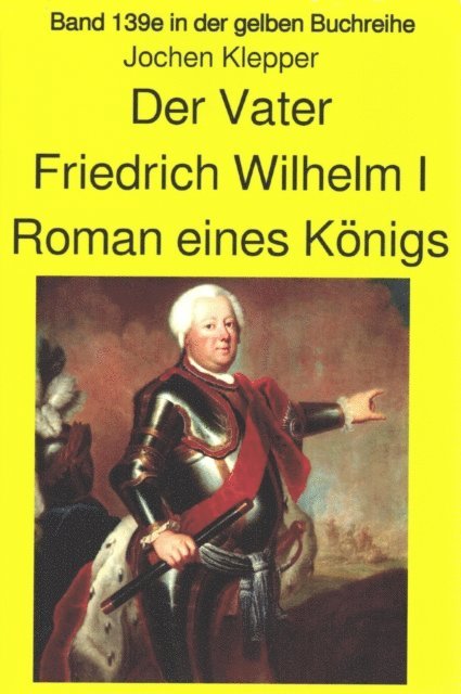 Jochen Klepper - Jochen Klepper: Der Vater Roman eines Königs, E-bok