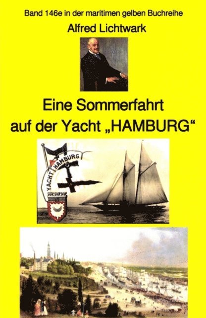 Alfred Lichtwark - Alfred Lichtwark: Eine Sommerfahrt auf der Yacht "HAMBURG", E-bok
