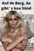 AUF DE BERG, DA GIBTÂ¿S KOA SÃ¿ND - Die VerfÃ¼hrung der jungen Sennerin Leni