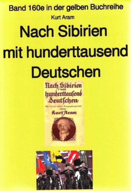 Kurt Aram - Kurt Aram: Nach Sibirien mit hunderttausend Deutschen, E-bok