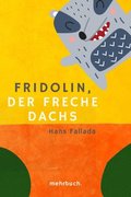 Fridolin, der freche Dachs: Eine zwei- und vierbeinige Geschichte