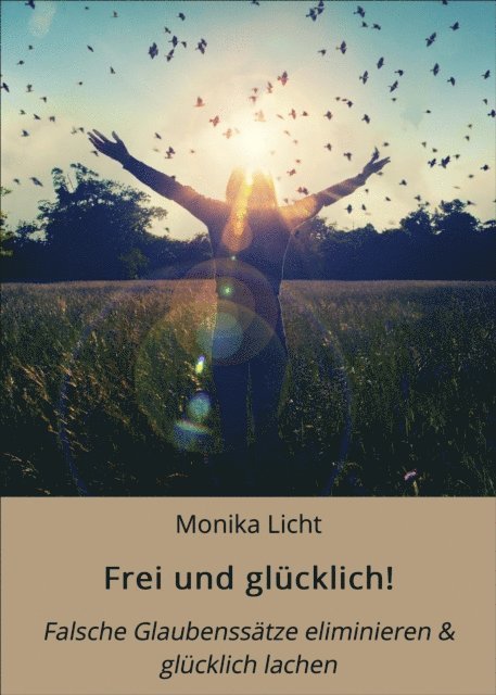 Monika Licht - Frei und glücklich!, E-bok. Tillgänglighet: Lägg i varukorg