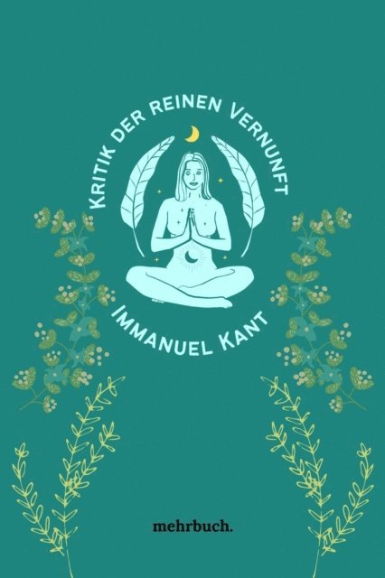 Immanuel Kant, mehrbuch Verlag - Kritik der reinen Vernunft, E-bok