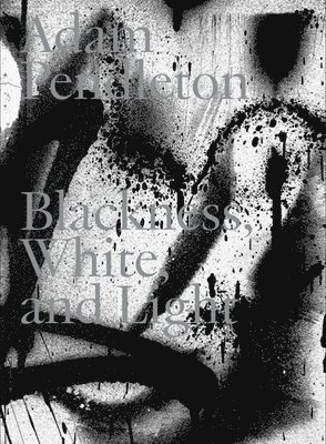 Adam Pendleton. Blackness+ White and Light av Marianne Dobner