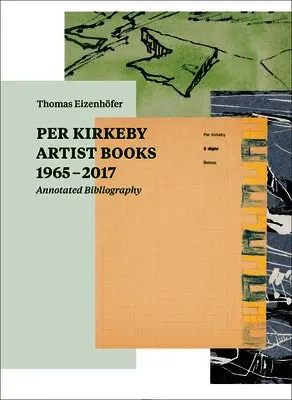 Kirkeby, Per, Thomas Eizenhöfer - Per Kirkeby - Artist Books 1965 - 2017 Annotated Bibliography, Inbunden. Tillgänglighet: Lägg i varukorg