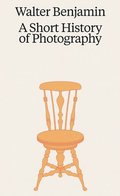 Walter Benjamin: A Little History of Photography