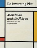 Piet Mondrian. Re-Inventing Piet