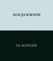 Söke Dinkla - Alicja Kwade. In Agnosie, Inbunden. Tillgänglighet: Lägg i varukorg
