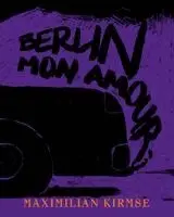 Michael Hering - Maximilian Kirmse. Berlin - Mon Amour, Inbunden. Tillgänglighet: Lägg i varukorg