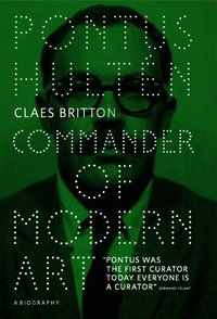 Pontus Hulten - Commander of Modern Art