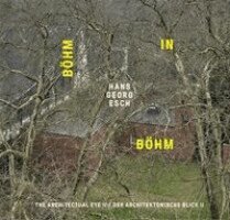 Hans Georg Esch, Raimund Stecker - Hans Georg Esch. Böhm in Böhm - Der architektonische Blick II / The Architectural Eye II, Inbunden