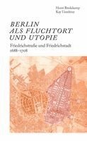 Horst Bredekamp, Kay Usenbinz - Berlin als Fluchtort und Utopie: Friedrichstraße und Friedrichstadt 1688-1708, Häftad