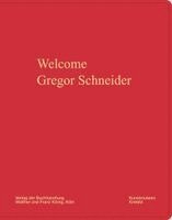 Gregor Schneider - Gregor Schneider. Welcome, Häftad