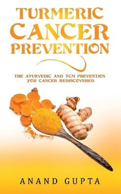 Anand Gupta - Turmeric Cancer Prevention, Häftad