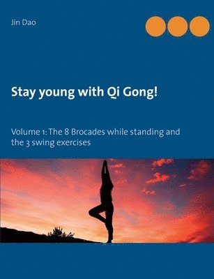 Jin Dao - Stay young with Qi Gong, Häftad. Tillgänglighet: Lägg i varukorg
