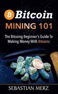 Bitcoin Mining 101