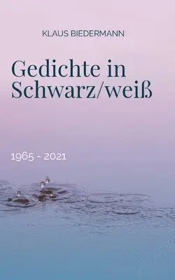 Klaus Biedermann - Gedichte in Schwarz/weiß, Häftad. Tillgänglighet: Lägg i varukorg