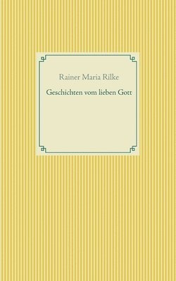 Rainer Maria Rilke - Geschichten vom lieben Gott, Häftad