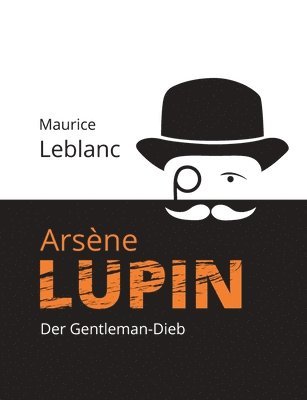 Maurice LeBlanc - Arsène Lupin, Häftad