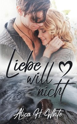 Alica H White - Liebe will nicht, Häftad