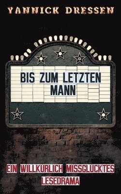 Yannick Dreßen - Bis zum letzten Mann, Häftad