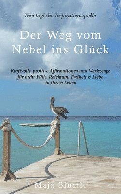 Maja Blümle, Anja Kühn - Weg vom Nebel ins Glück, Häftad