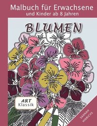 Klassik Art Malbuch für Erwachsene und Kinder ab 8 Jahren - Blumen