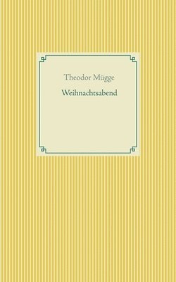 Theodor Mügge - Weihnachtsabend, Häftad