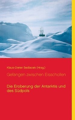 Klaus-Dieter Sedlacek - Gefangen zwischen Eisschollen, Häftad
