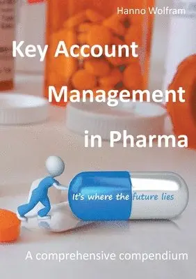 Hanno Wolfram - Key Account Management in Pharma, Häftad. Tillgänglighet: Lägg i varukorg