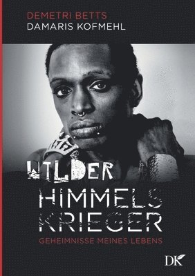 Damaris Kofmehl, Demetri Betts - Wilder Himmelskrieger, Häftad
