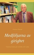 Medfoeljarna av girighet