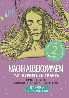 Silvia Haker - Nachhausekommen mit Hypnose in Trance, 2. Buch, Häftad. Tillgänglighet: Lägg i varukorg