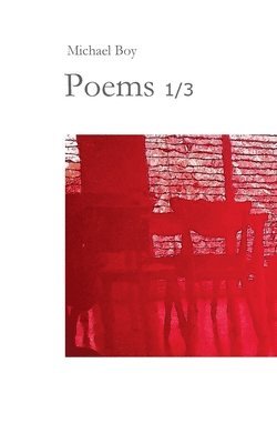 Michael Boy - Poems 1/3, Häftad