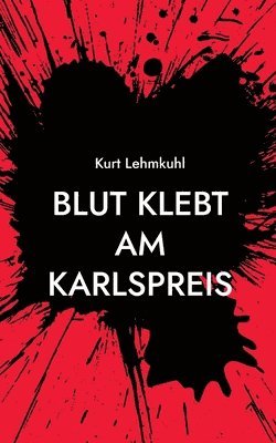 Kurt Lehmkuhl - Blut klebt am Karlspreis, Häftad