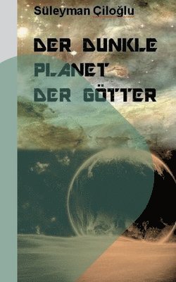 Süleyman Ciloglu - dunkle Planet der Götter, Häftad