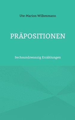 Ute-Marion Wilkesmann - Präpositionen, Häftad