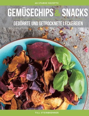 Till Steinbrenner - Gemüsechips und Snacks, Häftad. Tillgänglighet: Lägg i varukorg