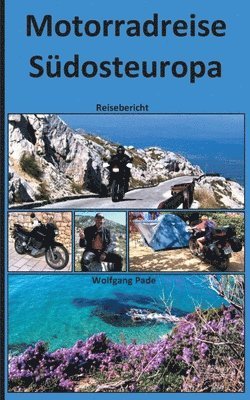 Wolfgang Pade - Motorradreise Südosteuropa, Häftad. Tillgänglighet: Lägg i varukorg