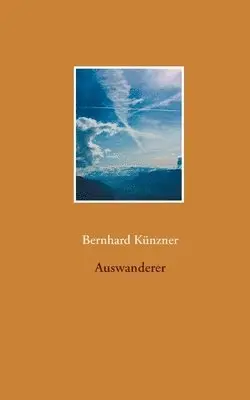 Bernhard Künzner - Auswanderer, Häftad. Tillgänglighet: Lägg i varukorg