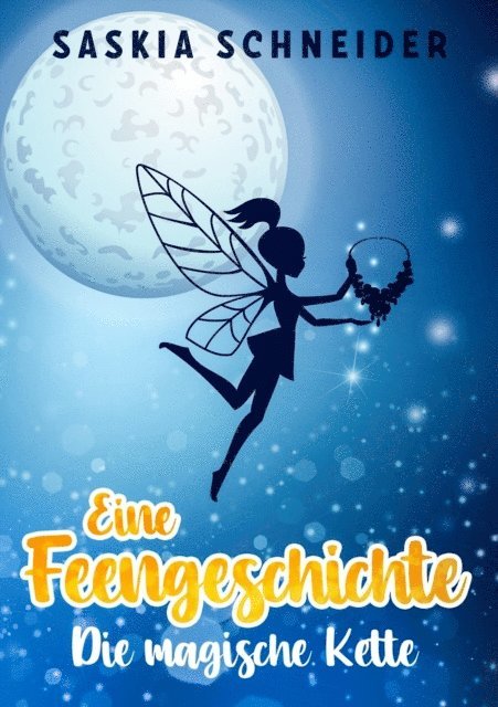 Saskia Schneider - Eine Feengeschichte - Die magische Kette, E-bok