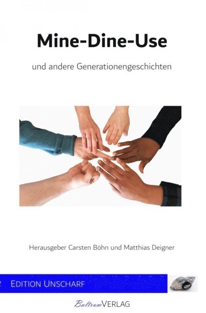 Matthias Deigner, Carsten Bohn - Mine-Dine-Use und andere Generationengeschichten, E-bok