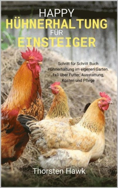 Thorsten Hawk - Happy Hühnerhaltung für Einsteiger, E-bok. Tillgänglighet: Lägg i varukorg